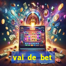 vai de bet esportes da sorte